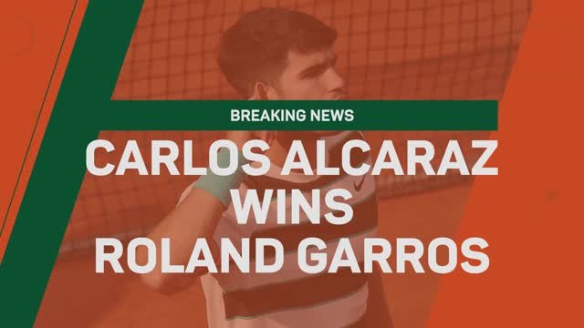 Breaking News - Alcaraz wins the French Open