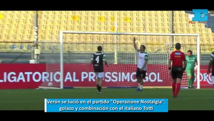 Verón se lució en el partido "Operazione Nostalgia": golazo y combinación con el italiano Totti