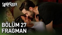 Sahipsizler 27.Bölüm - Sahipsizler - Sezon 1 - Bölüm 27 - Fragman VCRH STCRH
