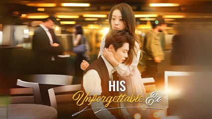 His Unforgettable EX 💔