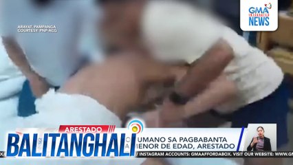Lalaking sangkot umano sa pagbabanta at panggigipit sa menor de edad, arestado | Balitanghali