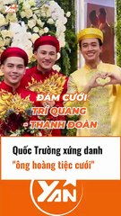Quốc Trường xứng danh ông hoàng tiệc cưới