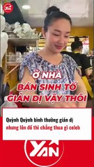 Quỳnh Quỳnh bình thường giản dị nhưng lên đồ thì không khác gì celeb