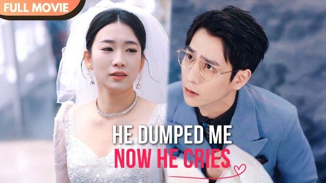 He Dumped Me, Now He Cries - Full #cdrama #mustwatch