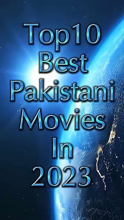 Top 10 Best Pakistani Movies in 2023