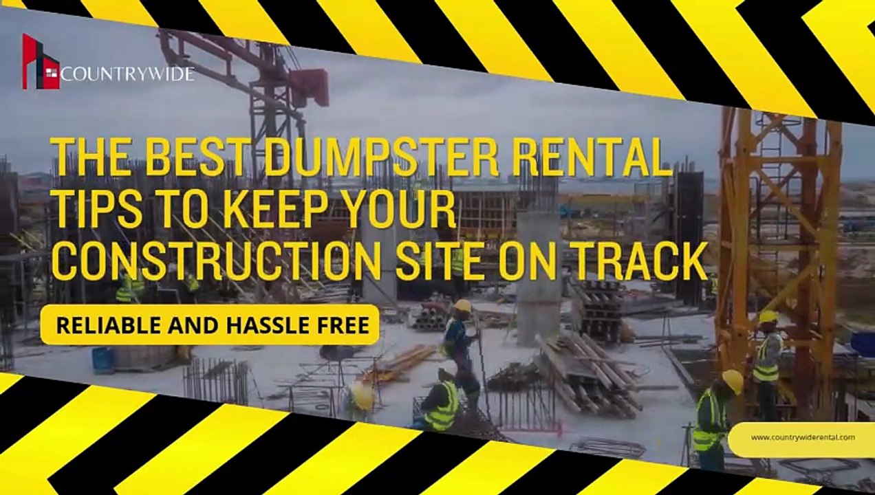 The Best Dumpster Rental Tips to Keep Your Construction Site on Track