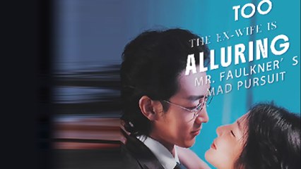 The Ex-Wife Is Too Alluring Mr.Faulkner's Mad Pursuit Full