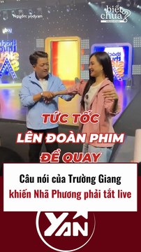 Câu nói của Trường Giang khiến Nhã Phương phải tắt live