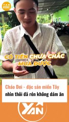 Đặc sản cháo dơi ở miền Tây