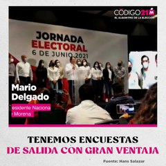 Tenemos encuestas de salida con gran ventaja: Mario Delgado