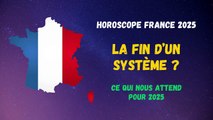Astrologie Mondiale 2025_ Horoscope de la France - qu'est ce que l'année nous réserve _
