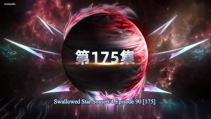 Swallowed Star Ep 175  Eng Sub