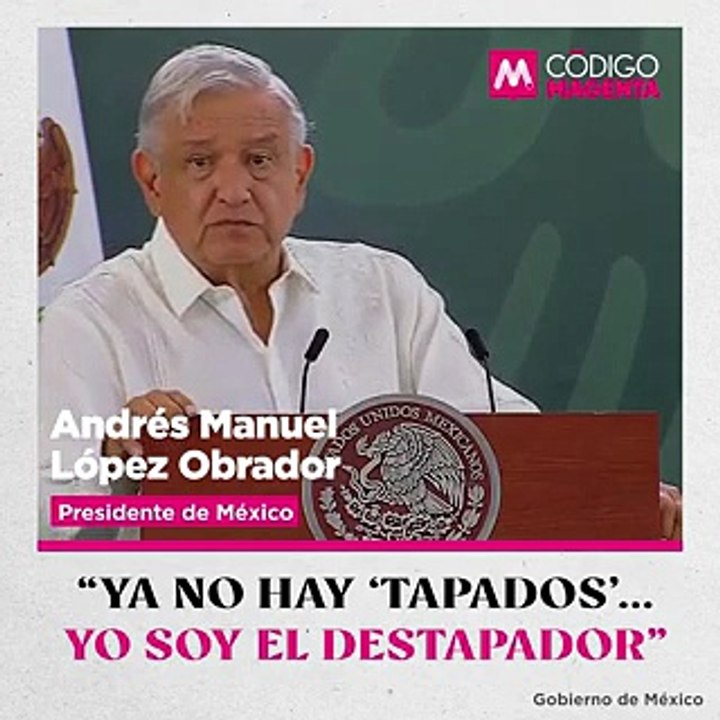 “Ya no hay ‘tapados’… yo soy el destapador”: López Obrador