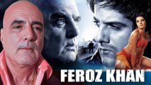 'If A Director Directs More Than One Film At A Time, He Is A Phoney!' - Feroz Khan Unfiltered