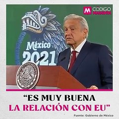 “Es muy buena la relación con EU”