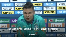 Casemiro diz que Neymar é 'indispensável' na seleção