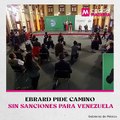 Ebrard pide camino sin sanciones para Venezuela