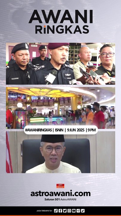 #AWANIRingkas 9 Jun 2025 | 9 PM