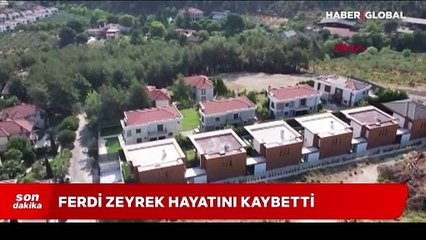 Ferdi Zeyrek hayatını kaybetti