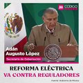 Reforma eléctrica va contra reguladores