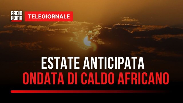 Caldo africano, Roma sotto la prima ondata dell’estate