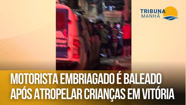 Motorista embriagado é baleado após atropelar crianças em Vitória