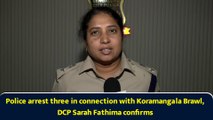 Police arrest three in connection with Koramangala Brawl, DCP Sarah Fathima confirms
