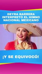 Deyra Barrera comete terrible error al interpretar el Himno Nacional Mexicano