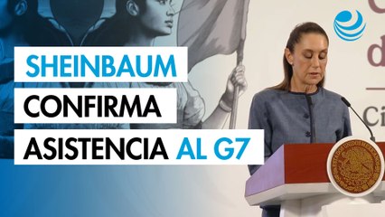 Sheinbaum confirma asistencia al G7 en Canadá; ve probable una reunión con Trump