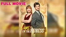 Oops! I'm The Heiress Full Movie