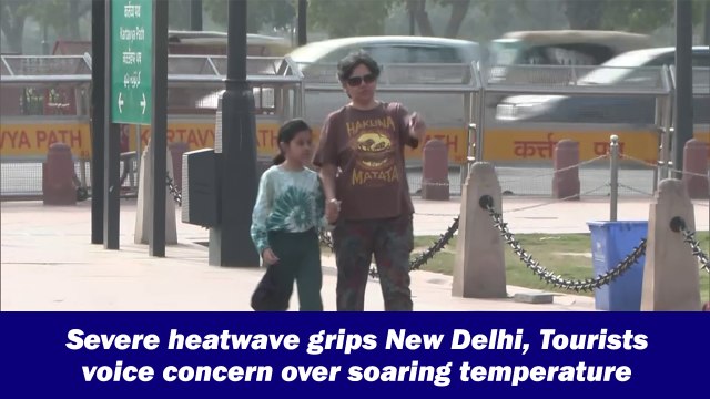 Severe heatwave grips New Delhi, Tourists voice concern over soaring temperature