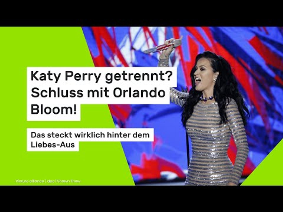 Katy Perry getrennt?: Schluss mit Orlando Bloom! Das steckt wirklich hinter dem Liebes-Aus