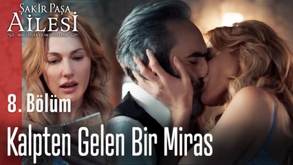 Kalpten Gelen Bir Miras - Şakir Paşa Ailesi; Mucizeler ve Skandallar 8. Bölüm