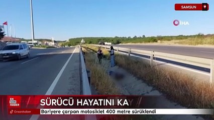 Samsun'da bariyere çarpan motosiklet 400 metre sürüklendi