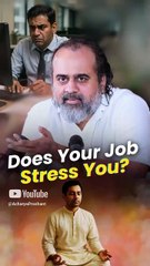 Does Your Job Stress You? || Acharya Prashant