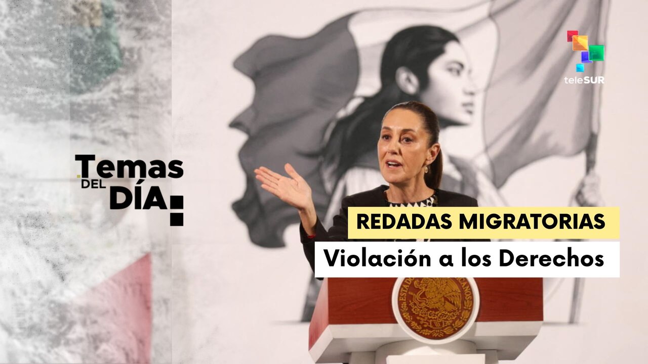 Pdta. Claudia Sheinbaum condenó acciones violentas en redadas antimigratoria