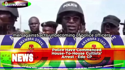 Police Have Commenced House-To-House Cultists' Arrest - Edo CP