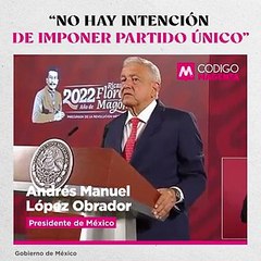 “No hay intención de imponer partido único”