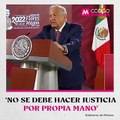‘No se debe hacer justicia por propia mano’