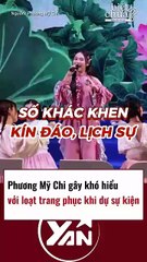 Phương Mỹ Chi gây khó hiểu với loạt trang phục đi dự sự kiện