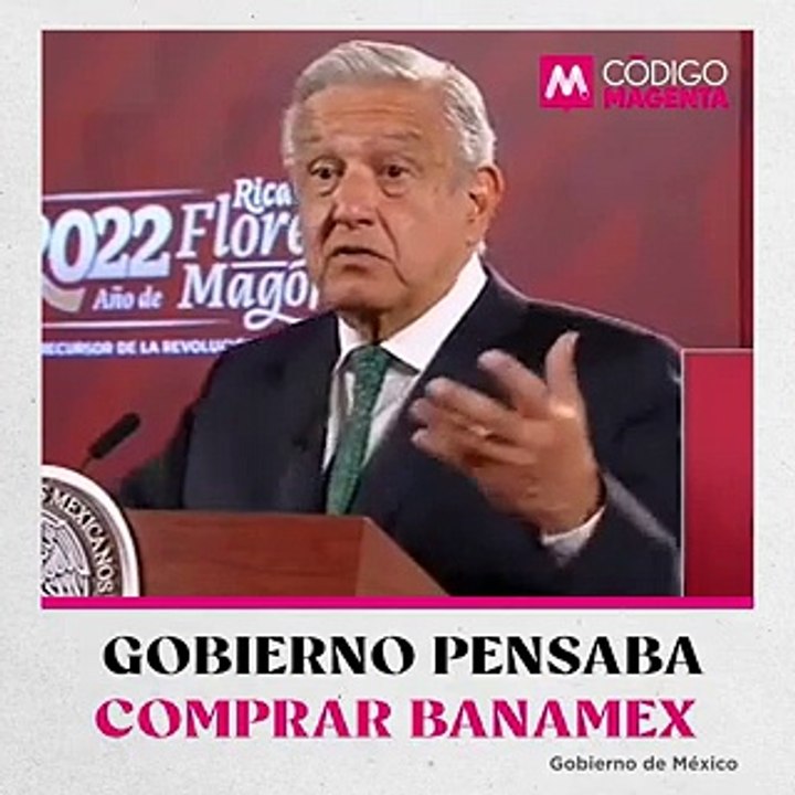 Gobierno pensaba comprar Banamex