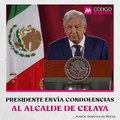 Presidente envía condolencias al alcalde de Celaya