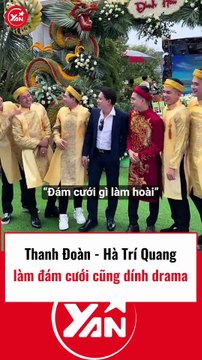 Thanh Đoàn và Hà Trí Quang làm đám cưới cũng dính drama