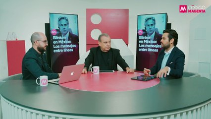 Círculo Magenta: Blinken en México, los mensajes entre líneas