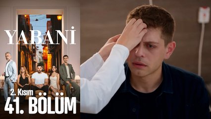 Yabani 41. Bölüm 2. Kısım