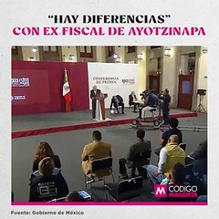 “Hay diferencias” con ex fiscal de Ayotzinapa