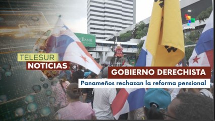 Privatización de la administración de los fondos de Panamá es uno de los puntos que genera más rechazo