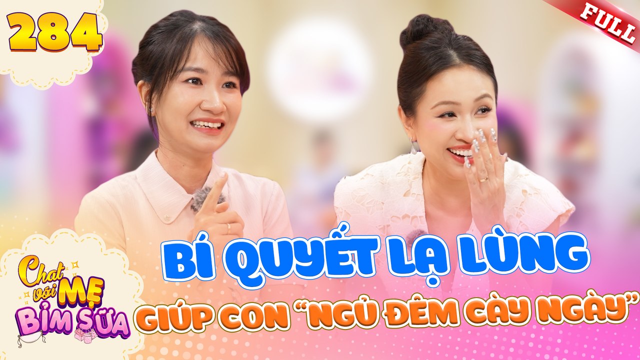 Tâm Sự Mẹ Bỉm Sữa - Tập 284