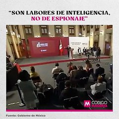 “Son labores de inteligencia, no de espionaje”