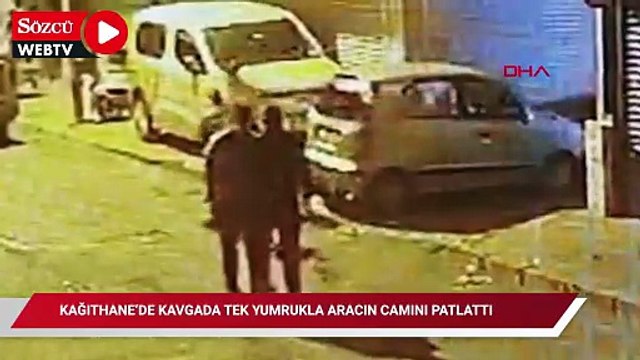 Kağıthane’de kavgada tek yumrukla aracın camını patlattı